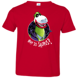 Why So Saurus Toddler Premium T-Shirt