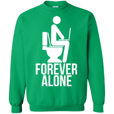 Forever alone Crewneck Sweatshirt