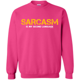 Sarcasm Is My Second Language Crewneck Sweatshirt