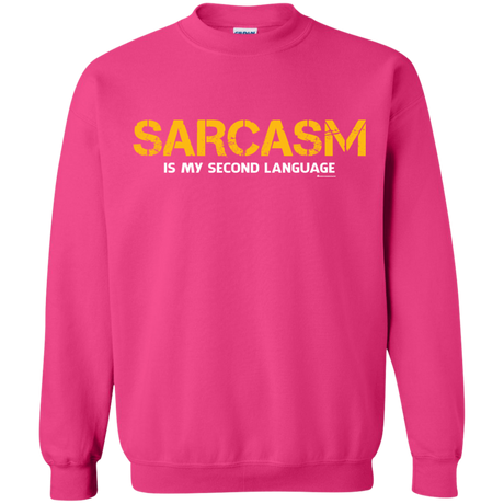 Sarcasm Is My Second Language Crewneck Sweatshirt