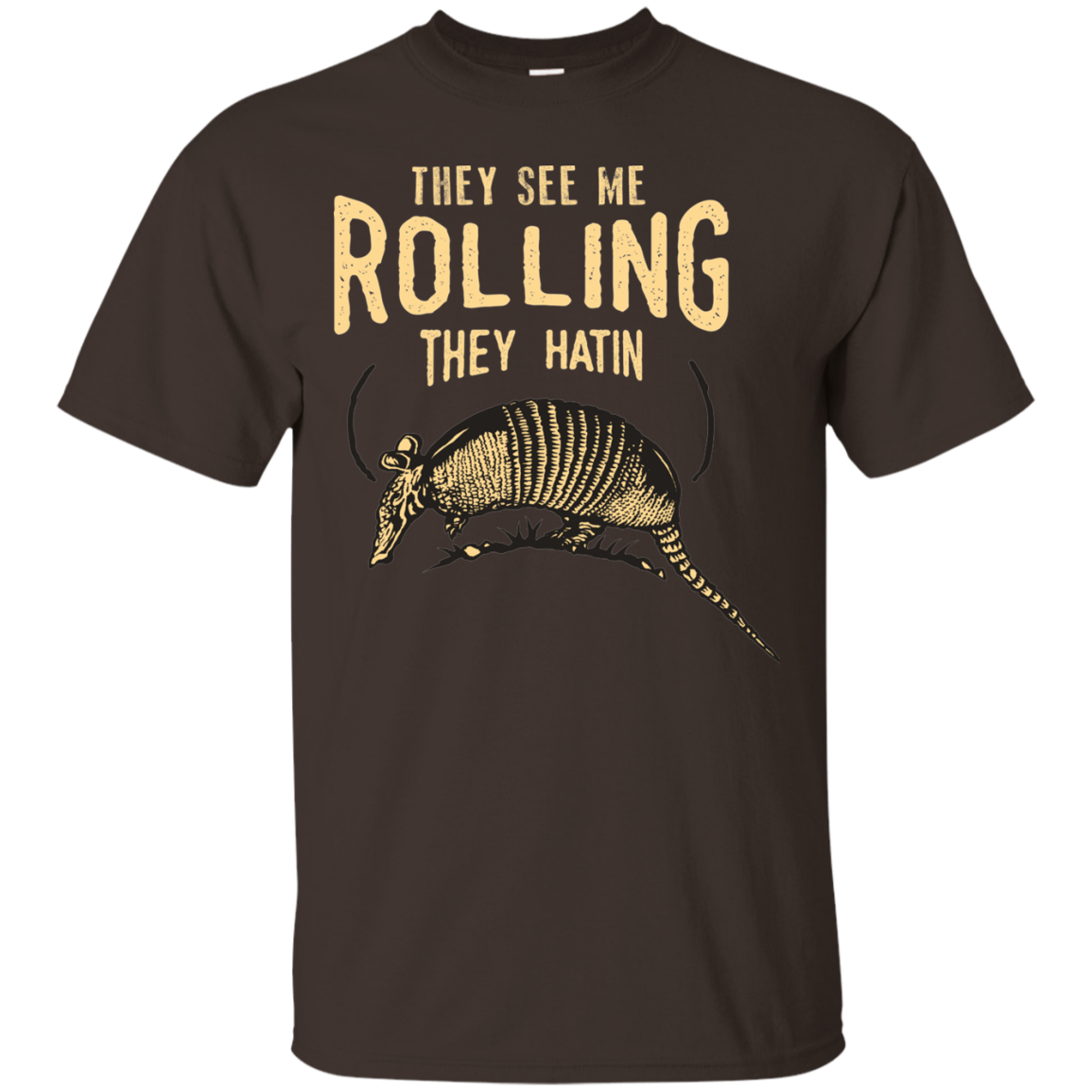 They See Me Rollin T-Shirt