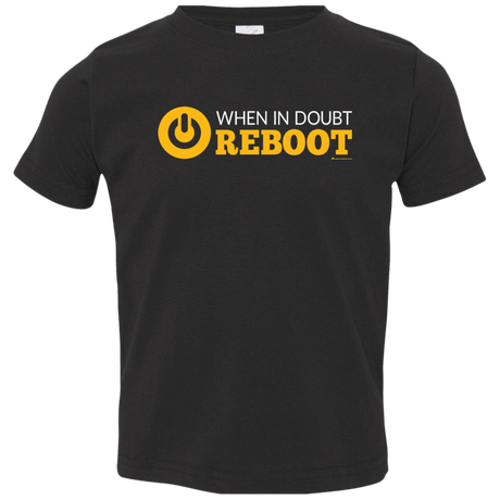 When In Doubt Reboot Toddler Premium T-Shirt