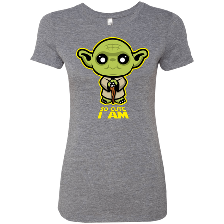 So Cute I Am Women's Triblend T-Shirt