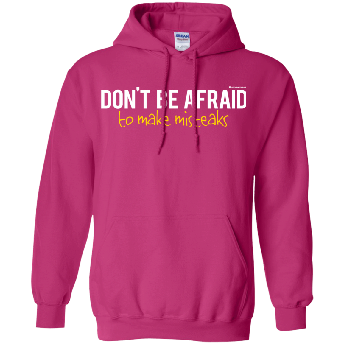 Don_t Be Afraid To Make Misteaks Pullover Hoodie