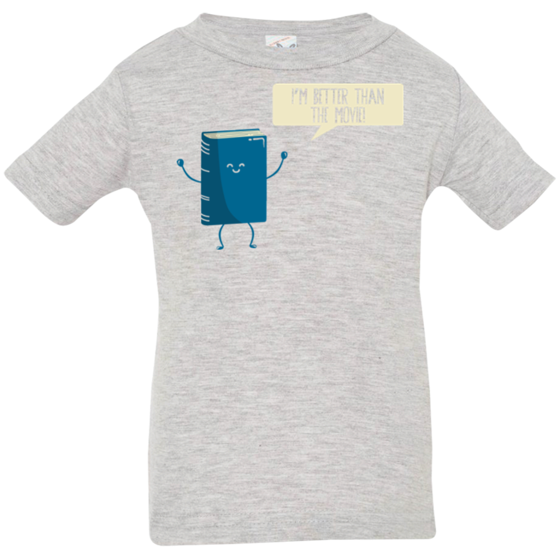 I'm Better Than The  Movie Infant Premium T-Shirt