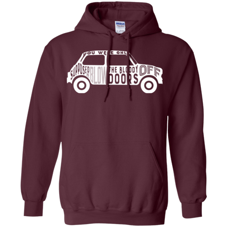 You Were Only Supposed To Blow The Bloody Doors Off Pullover Hoodie