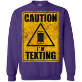 Caution I'm Texting Crewneck Sweatshirt