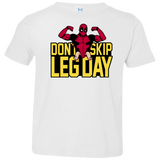 Dont Skip Leg Day Toddler Premium T-Shirt