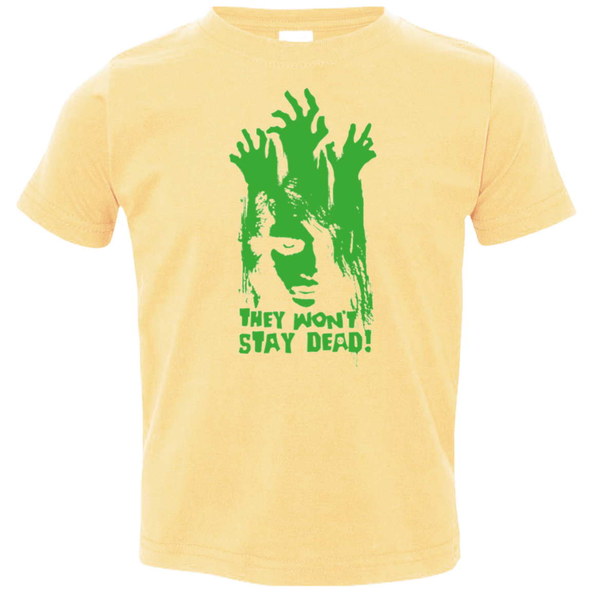 They Wont Stay Dead Toddler Premium T-Shirt