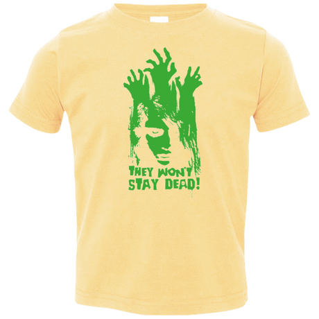 They Wont Stay Dead Toddler Premium T-Shirt