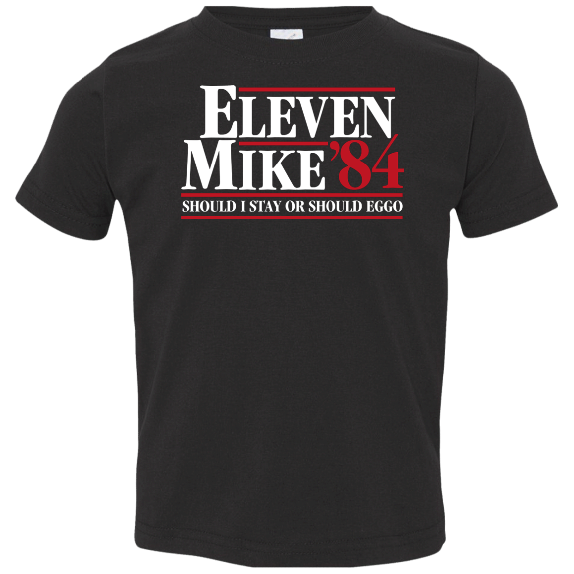 Eleven Mike 84 - Should I Stay or Should Eggo Toddler Premium T-Shirt