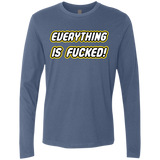 Everything is Fucked Men's Premium Long Sleeve