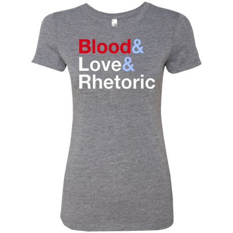 Blood Love Rhetoric Women's Triblend T-Shirt