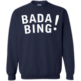 Bada bing Crewneck Sweatshirt