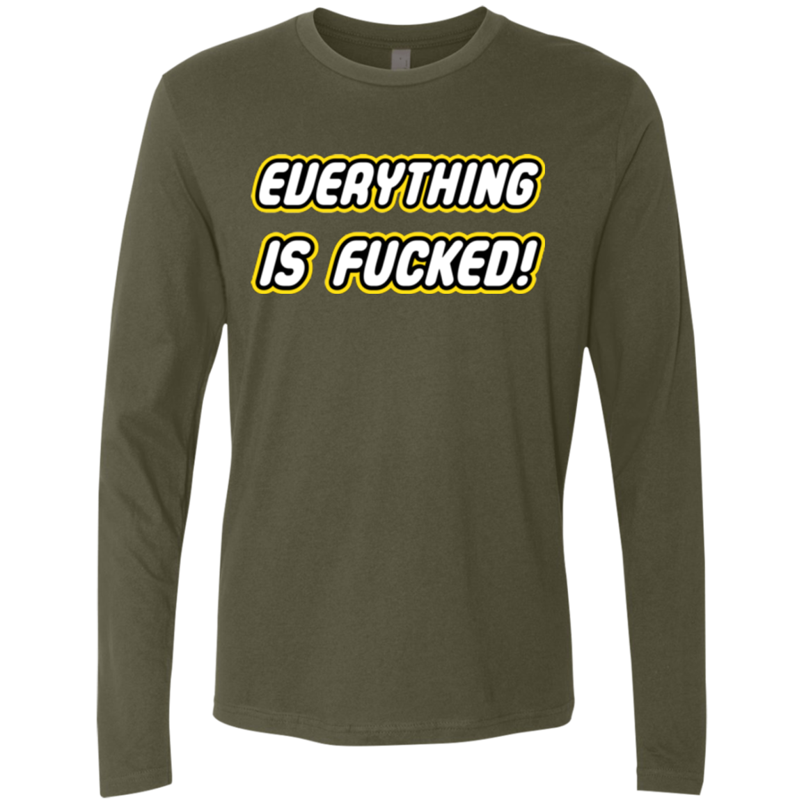 Everything is Fucked Men's Premium Long Sleeve