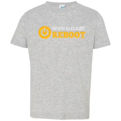 When In Doubt Reboot Toddler Premium T-Shirt