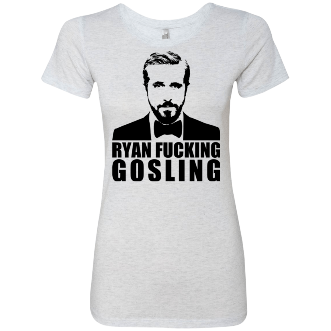 Ryan Fucking Gosling Women's Triblend T-Shirt