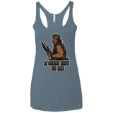 Good Day To Die Women's Triblend Racerback Tank