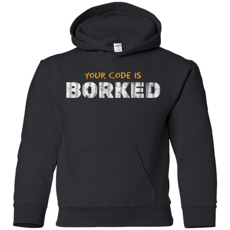 Your Code Is Borked Youth Hoodie