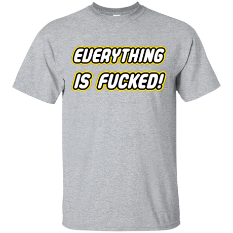 Everything is Fucked T-Shirt