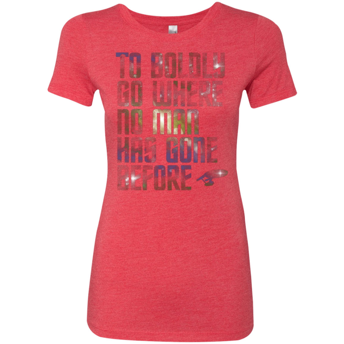 Where no Man has gone Before Women's Triblend T-Shirt