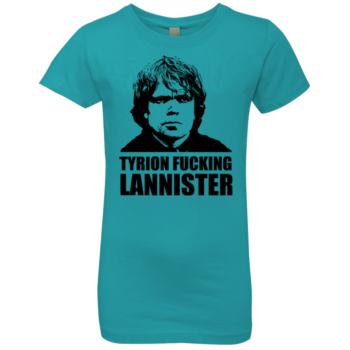 Tyrion fucking Lannister Girls Premium T-Shirt