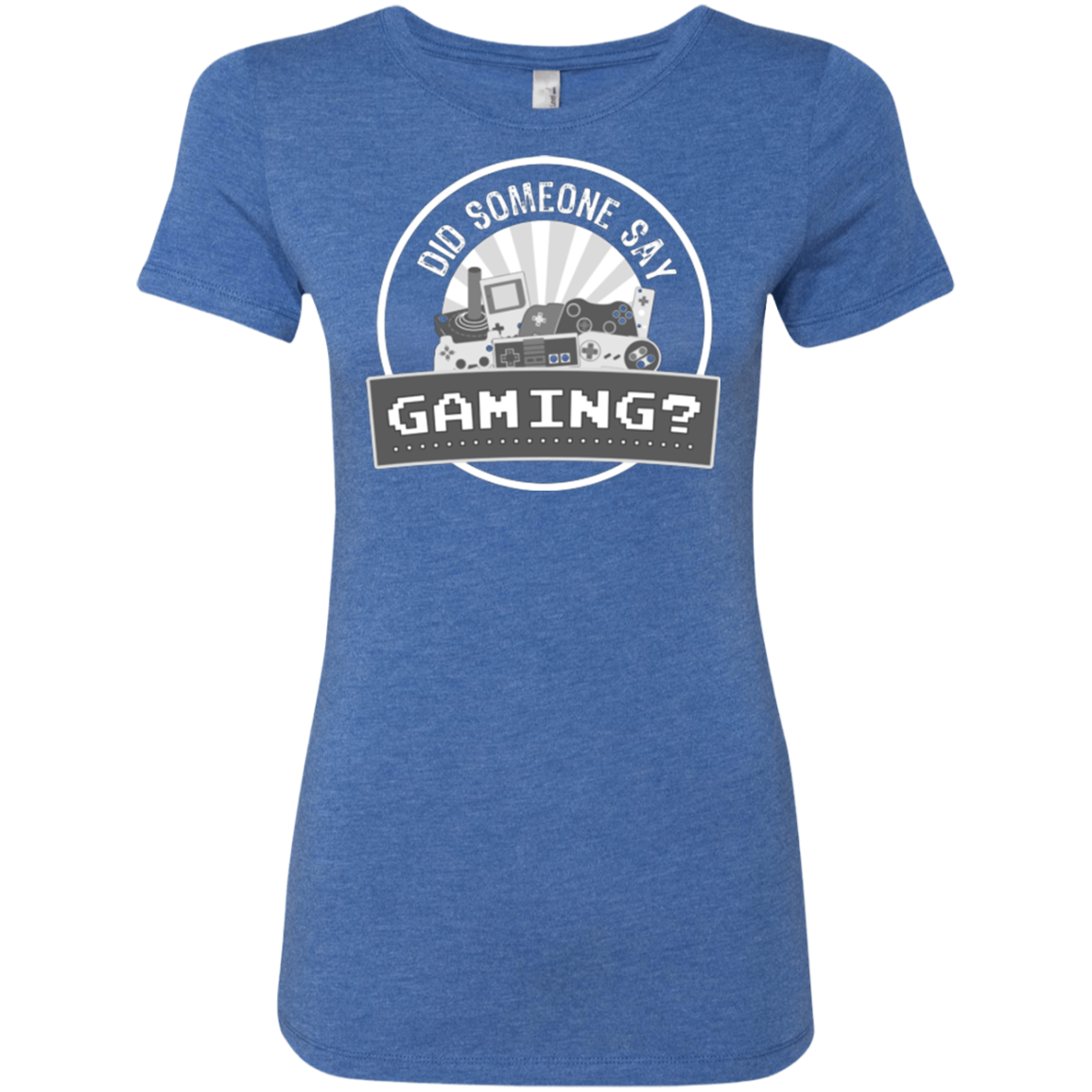 Someone Say Gaming Women's Triblend T-Shirt