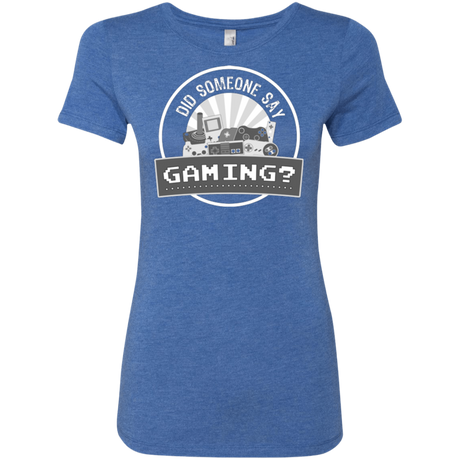 Someone Say Gaming Women's Triblend T-Shirt