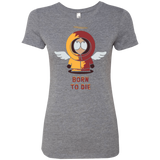 BORN TO DIE Women's Triblend T-Shirt