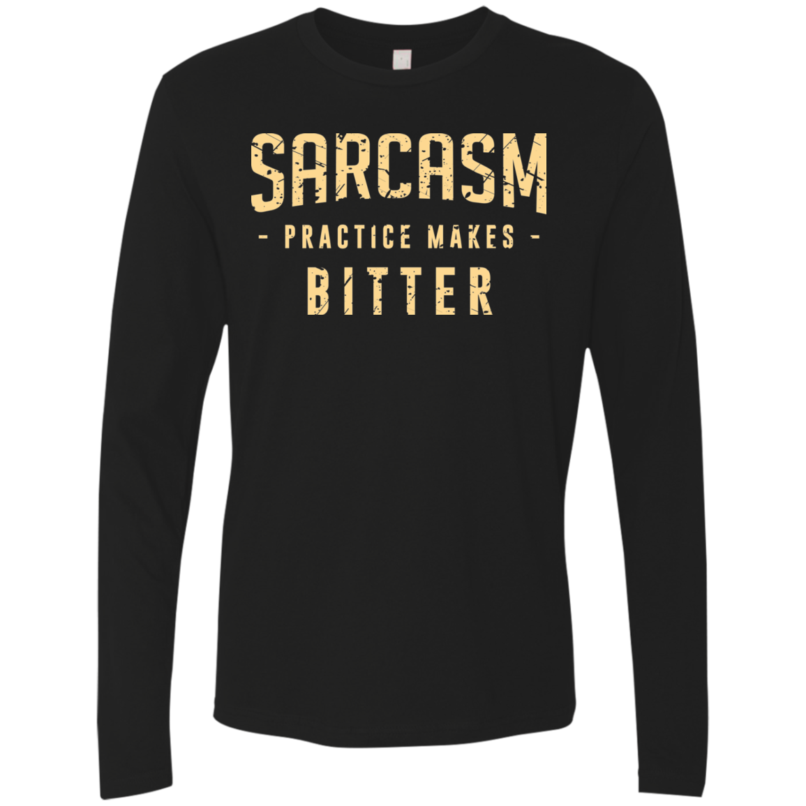 PRACTICE MAKES BITTER Men's Premium Long Sleeve