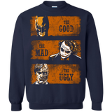 The Good the Mad and the Ugly2 Crewneck Sweatshirt