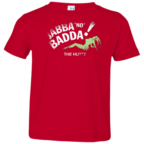Jabba No Badda Toddler Premium T-Shirt