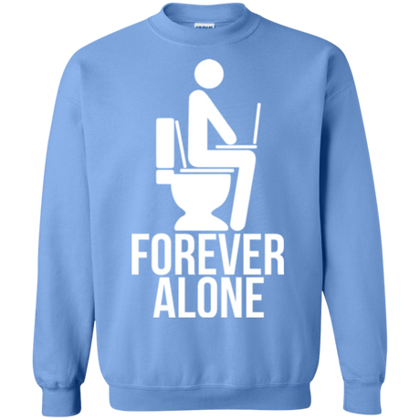 Forever alone Crewneck Sweatshirt