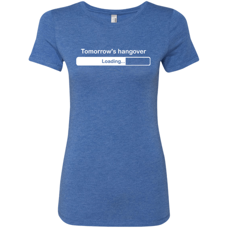 Tomorrow's hangover Women's Triblend T-Shirt