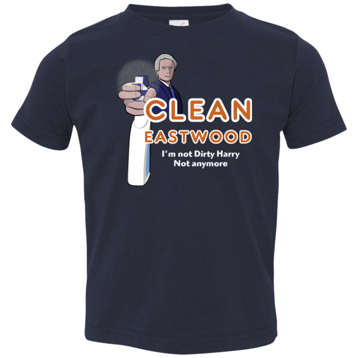Clean Eastwood Toddler Premium T-Shirt