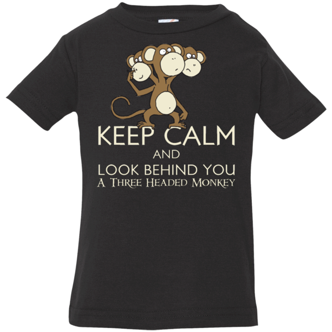 Keep Calm & Look Behind You A Three Headed Monkey Infant Premium T-Shirt
