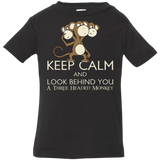 Keep Calm & Look Behind You A Three Headed Monkey Infant Premium T-Shirt