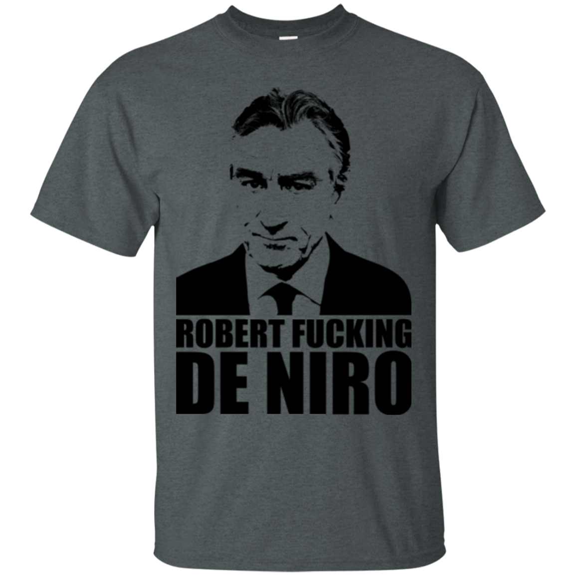 Robert Fucking DeNiro T-Shirt