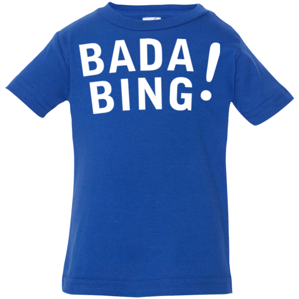 Bada bing Infant Premium T-Shirt