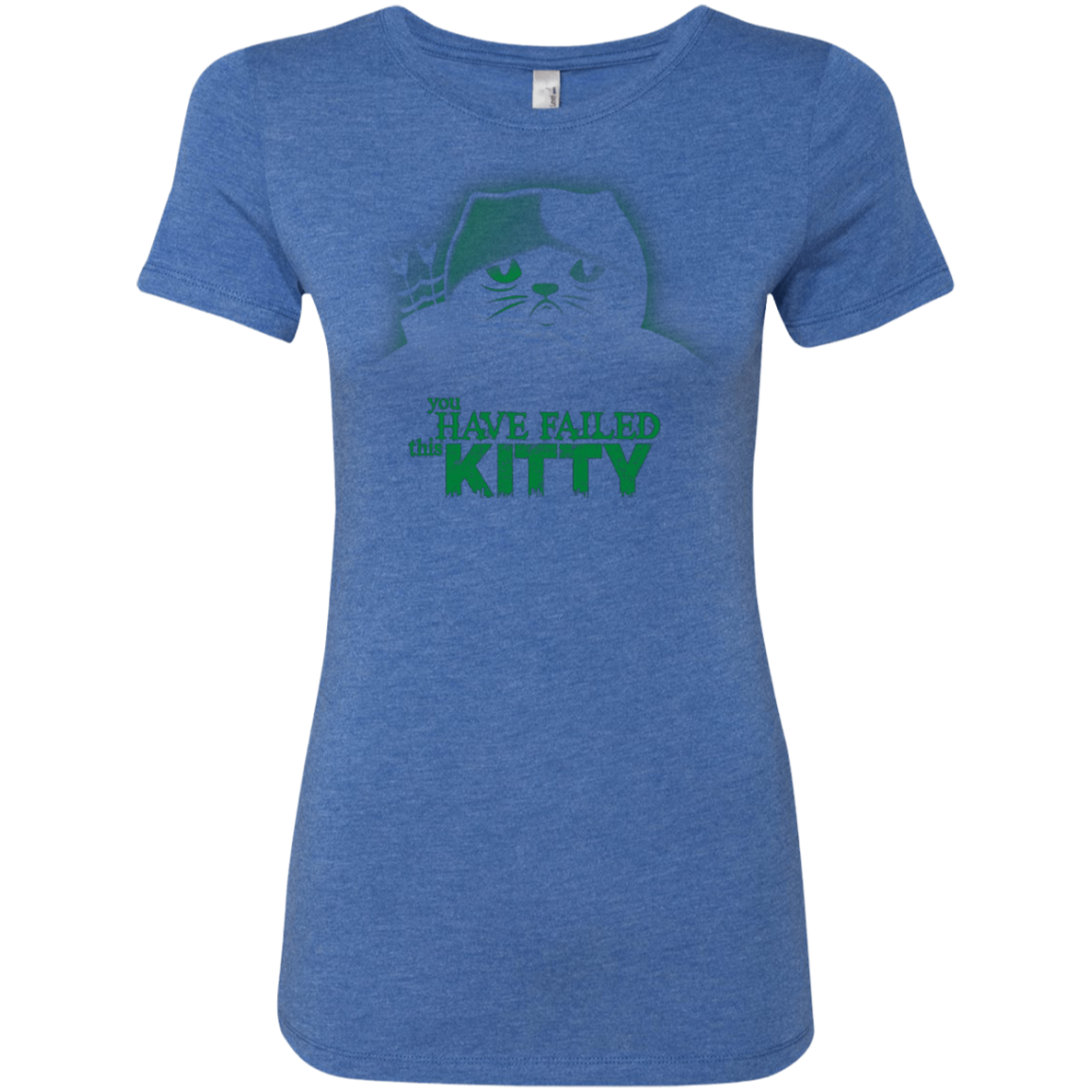 You Have Failed Kitty Women's Triblend T-Shirt