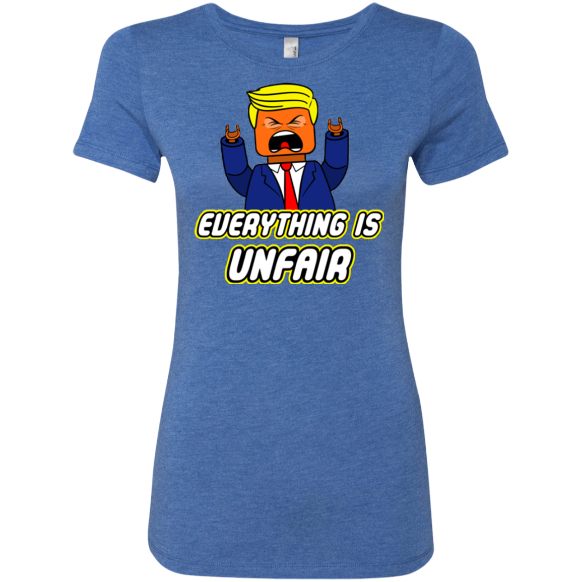 Everything Is Unfair Women's Triblend T-Shirt