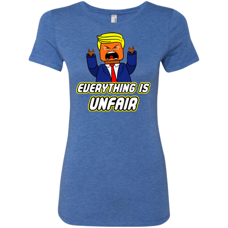 Everything Is Unfair Women's Triblend T-Shirt