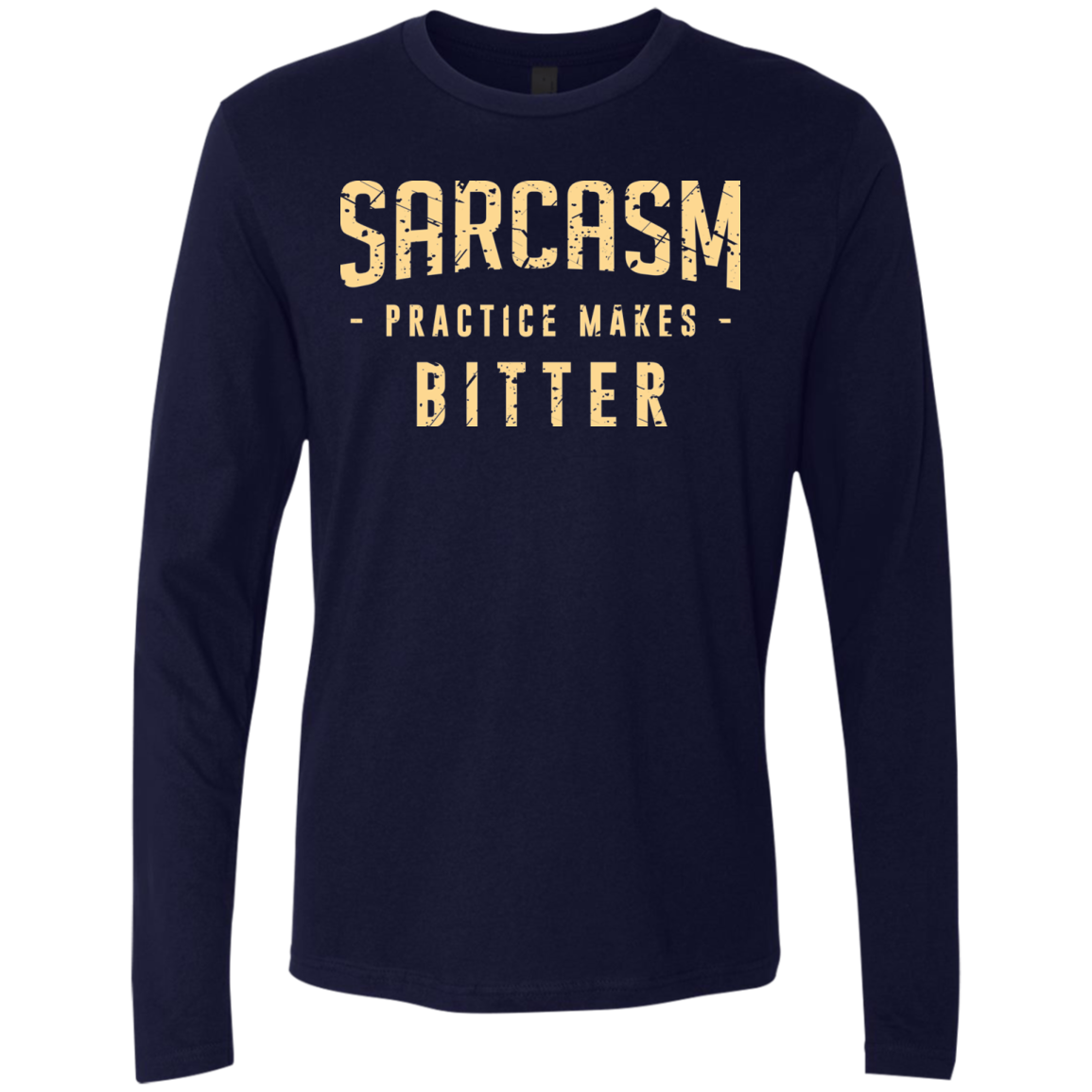 PRACTICE MAKES BITTER Men's Premium Long Sleeve