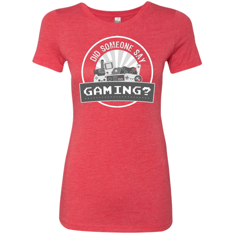 Someone Say Gaming Women's Triblend T-Shirt