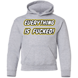 Everything is Fucked Youth Hoodie