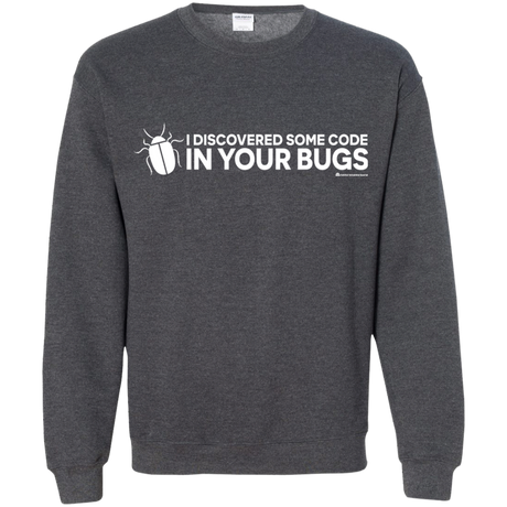I Discovered Some Code In Your Bugs Crewneck Sweatshirt