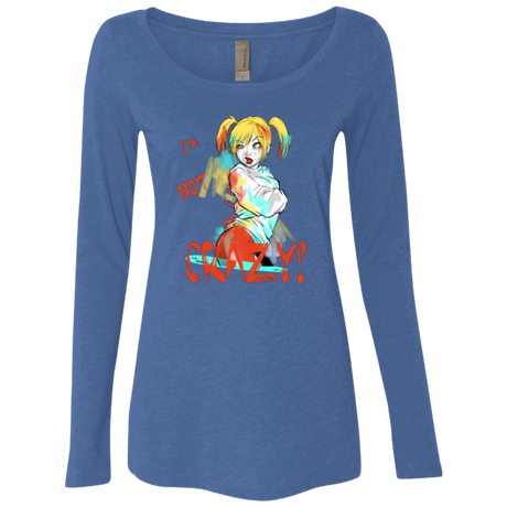 I'm not crazy! Women's Triblend Long Sleeve Shirt