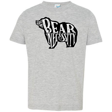 The Bear Necessity Toddler Premium T-Shirt