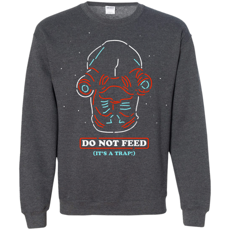 Do Not Feed Crewneck Sweatshirt