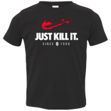 Just Kill It Toddler Premium T-Shirt